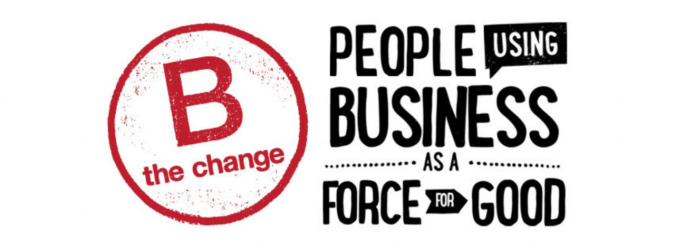 B the change. People using business as a force for good.
